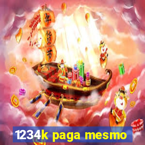 1234k paga mesmo